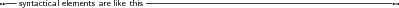 --syntactical elements are like this---------------------------------------------
